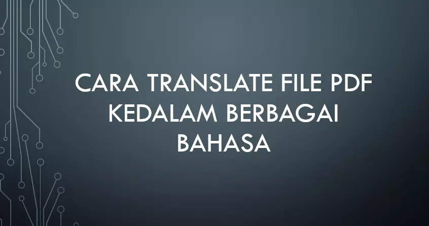 2 CARA TRANSLATE FILE PDF DALAM BERBAGAI BAHASA