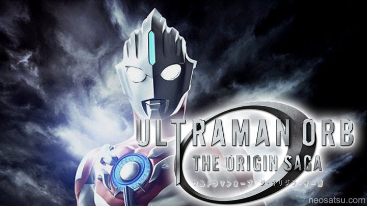 Ultraman Orb: The Origin Saga Batch Subtitle Indonesia