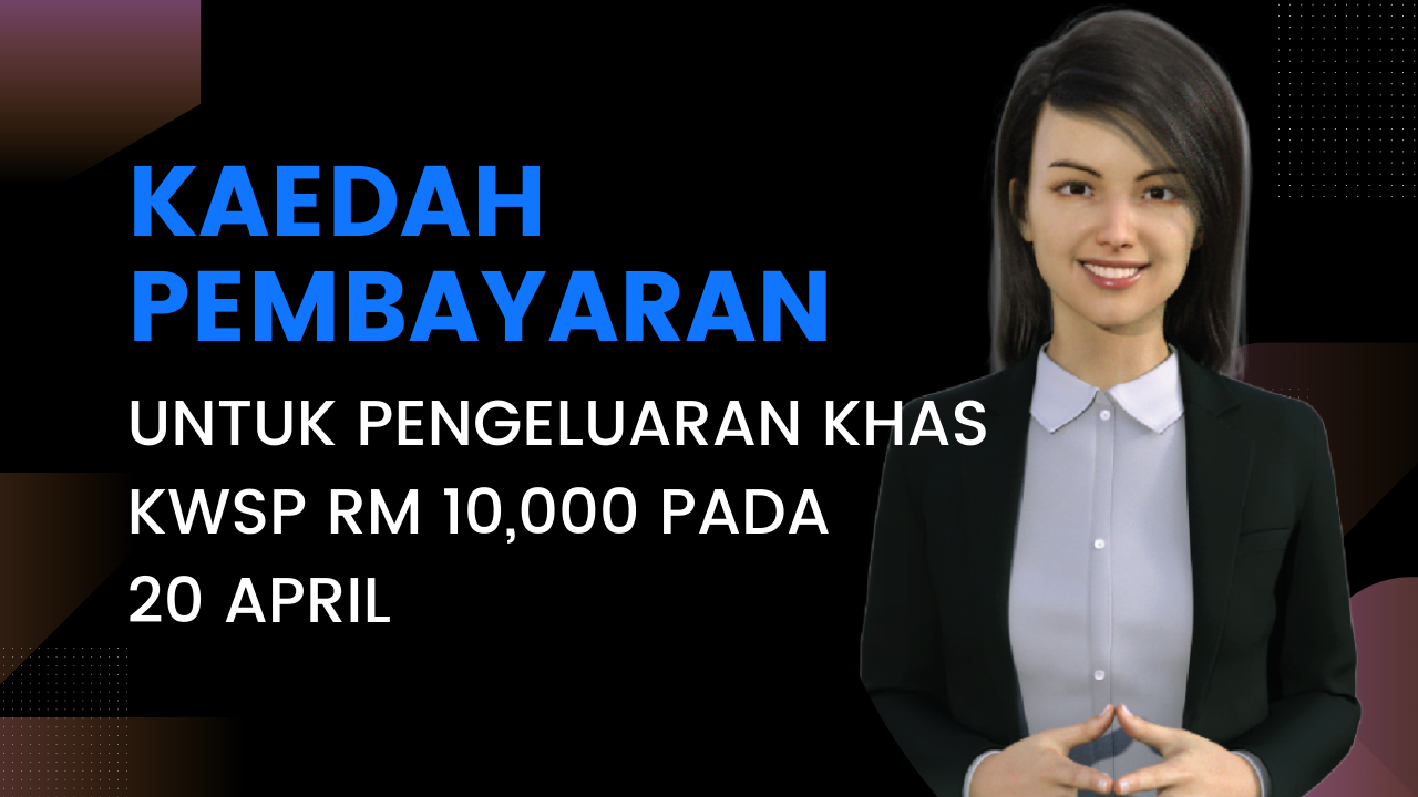 Cara Bayaran Pengeluaran Khas KWSP Pada 20 April Ini