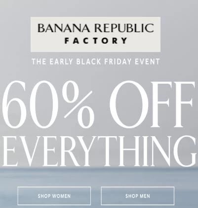 Banana Republic and receive up to 75% OFF Black Friday Deals.