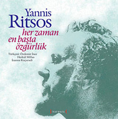 Her Zaman En Ba�ta �zg�rl�k - Yannis Ritsos 