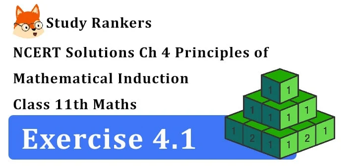 NCERT Solutions for Class 11 Maths Chapter 4 Principle of Mathematical Induction Exercise 4.1