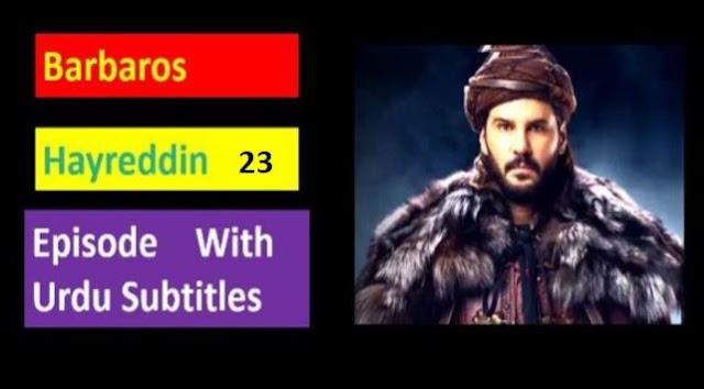 Barbaros Hayreddin Episode 23 With Urdu Subtitles