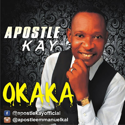  (Lyrics) Okaka by Apostle Kay a.k.a RichPEK 