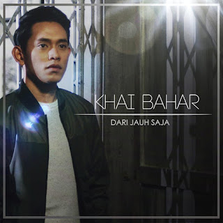 Khai Bahar - Dari Jauh Saja MP3