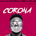 AUDIO | Killer T - Corona | Mp3 Download