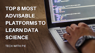Top 8 most advisable platforms to learn data science