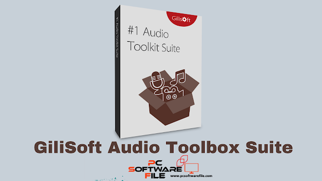 GiliSoft Audio Toolbox Suite 9.0.0  Professional Audio File Editing Free Download