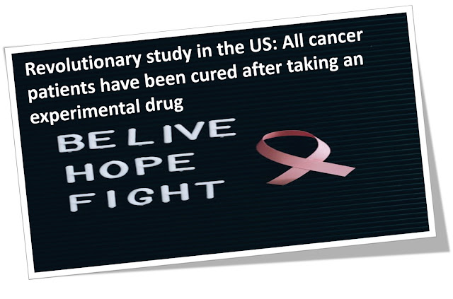 Revolutionary study in the US All cancer patients have been cured after taking an experimental drug