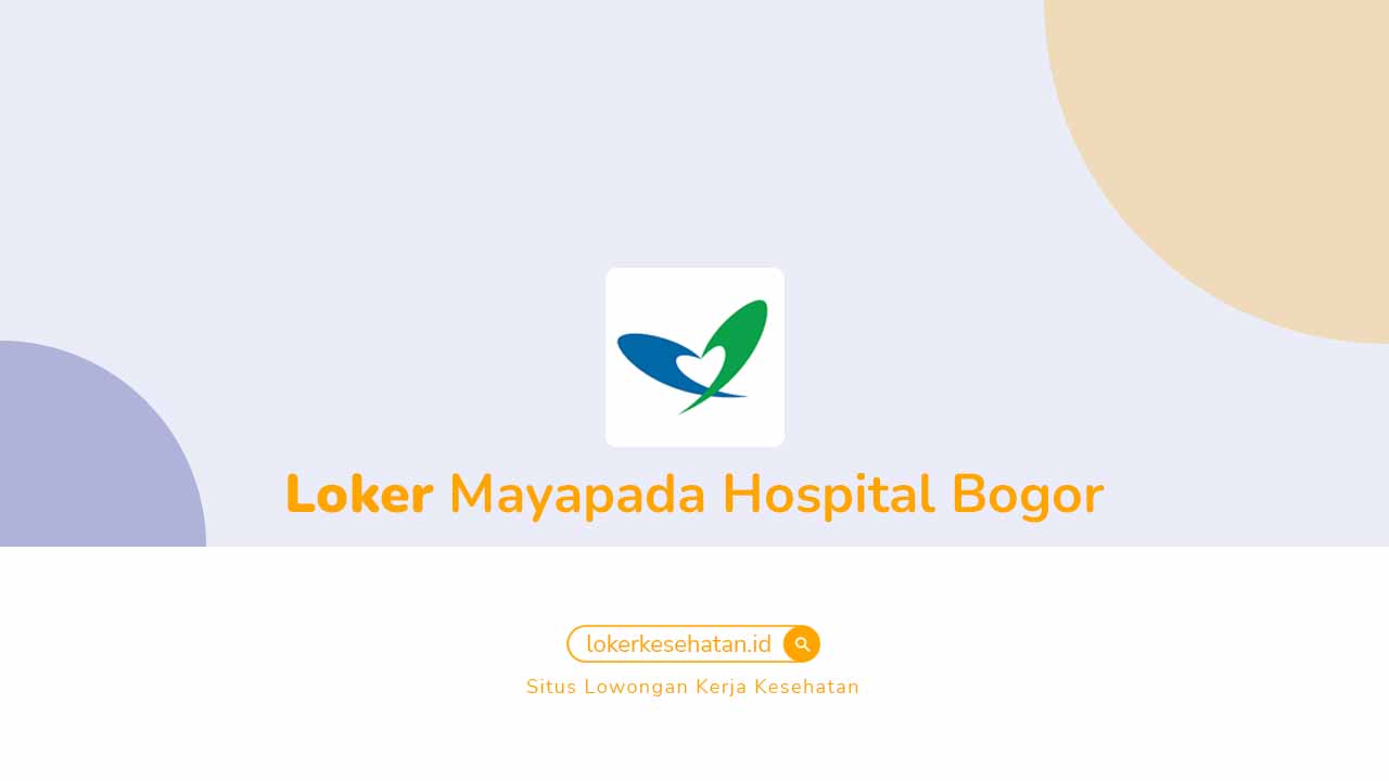 Loker Mayapada Hospital Bogor
