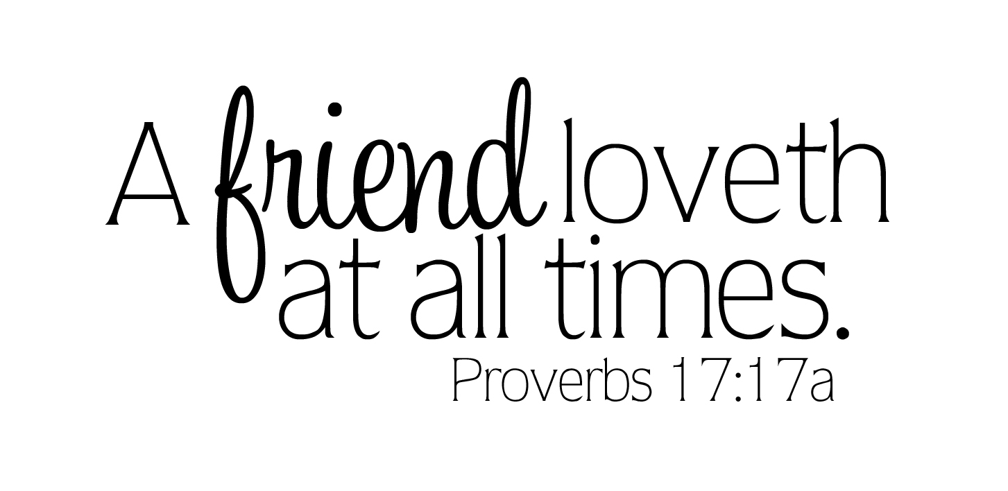A friend loves at all times