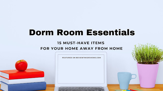Dorm Room Essentials - 15 Must-Haves
