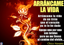 ARRANCAME LA VIDA (Chico Novarro)