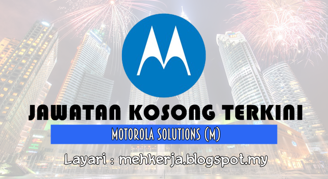 Jawatan Kosong Terkini 2016 di Motorola Solutions (M) Sdn Bhd