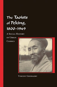 The Taoists of Peking, 1800–1949 – A Social History of Urban Clerics V284