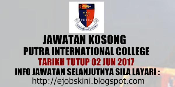 Jawatan Kosong Putra International College - 02 Jun 2017