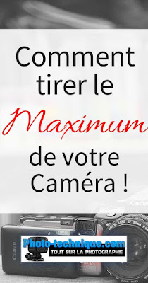 https://photo-technique.com/le-maximum-de-votre-camera/