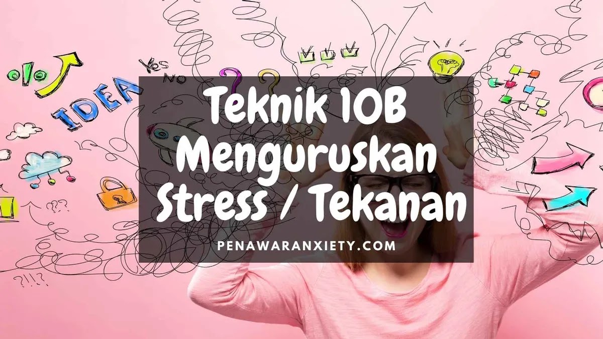 Teknik 10B Menguruskan Stress / Tekanan