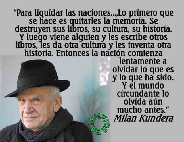 Milan Kundera, Per a liquidá les nassións ... Lo primé que se fa es tráurels la memória