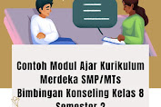 Contoh Modul Ajar Kurikulum Merdeka SMP/MTs Bimbingan Konseling Kelas 8 Semester 2-ADM BK Lengkap RGI