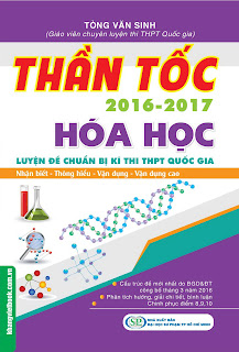 Thần Tốc 2016-2017 Hóa Học Luyện Đề Chuẩn Bị Kỳ Thi THPT Quốc Gia