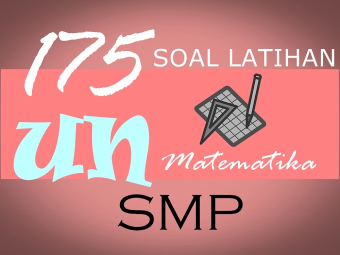 Pelajaran Matematika 175 Soal Latihan UN untuk SMP