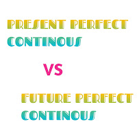 Perbedaan Present  Perfect Continous dan Future  Perfect Continous