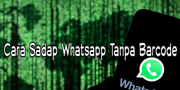 Cara Sadap WhatsApp Lengkap