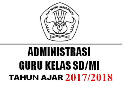 Administrasi Guru Kelas Untuk Tahun Ajar 2017/2018