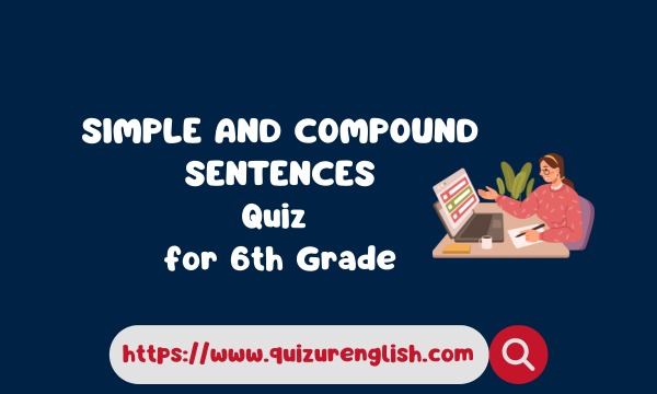 Simple and Compound Sentences Grammar Quiz for 6th Grade