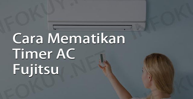 cara mematikan timer ac fujitsu