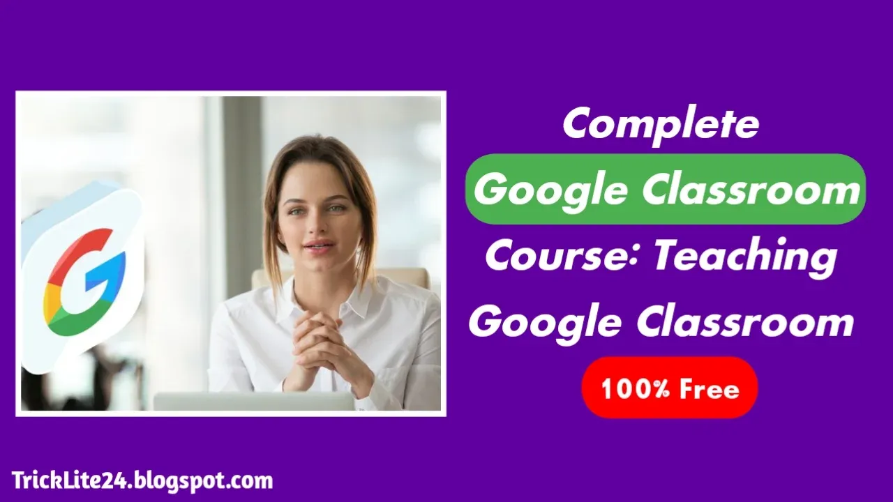 Complete Google Classroom Course