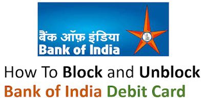 How To Block and Unblock Your Debit Card in Bank of India