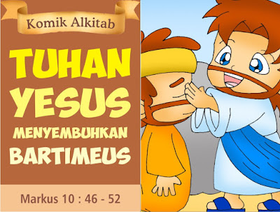 Komik Alkitab Anak: Tuhan Yesus Menyembuhkan Bartimeus