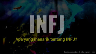 Apa yang menarik tentang INFJ?