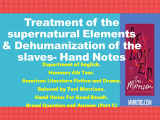 Treatment of the supernatural Elements & Dehumanization of the slaves- Hand Notes