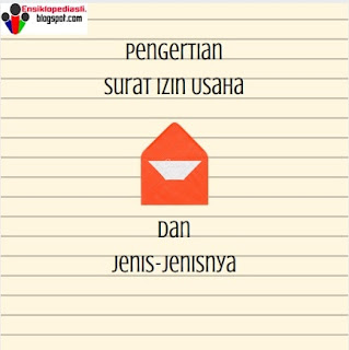 Pengertian Surat Izin Usaha dan Jenis-Jenisnya