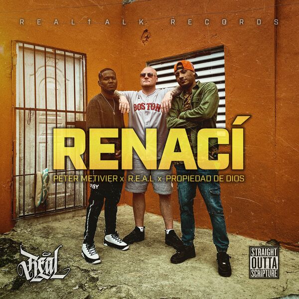 R.E.A.L – Renací (Feat.Peter Metivier,Propiedad De Dios) (Single) 2022