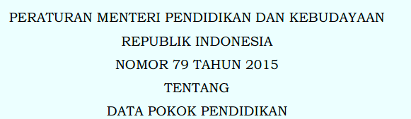 Permendikbud Nomor 79 Tahun 2015  Tentang Data Pokok Pendidikan