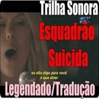 Trilha sonorara - Filme esquadrão suicida 