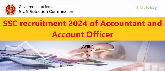 SSC recruitment 2024 of Accountant and Account Officer, myjobsy - govt job information