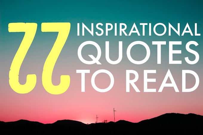 22 Inspirational Quotes To Read