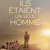 [CRITIQUE] : Ils étaient un seul homme