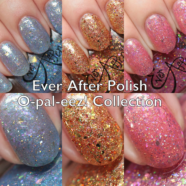 Ever After Polish O-pal-eez! Collection