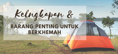 senarai barang untuk aktiviti berkhemah camping