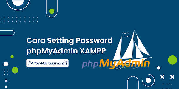 Cara Setting Password phpMyAdmin XAMPP