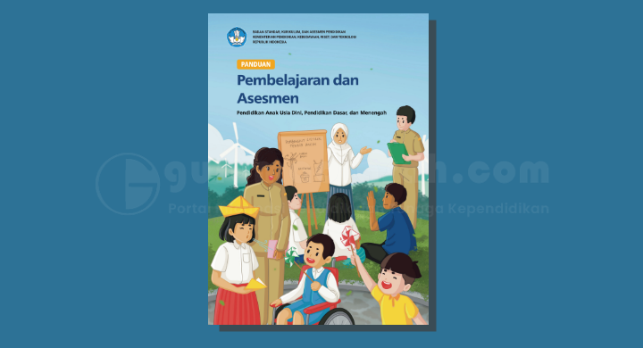 Buku Panduan Pembelajaran dan Asesmen untuk PAUD, Pendidikan Dasar dan Menengah Revisi 2022