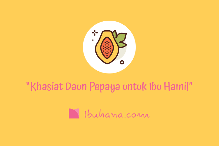 khasiat dan manfaat daun pepaya untuk ibu hamil