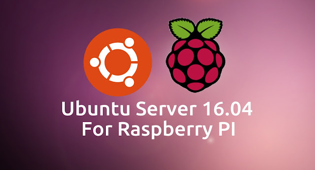 Ubuntu 16.4 For Raspberry Pi - Ubuntu Standard-16.04 Server armhf Version | Download