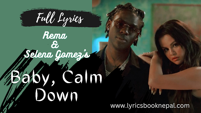 Rema & Selena Gomez’s ‘Calm Down’ full lyrics in English